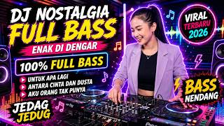 Download lagu DJ REMIX NOSTALGIA FULL BASS TERBARU 2026 || DJ UNTUK APALAGI | DJ  ANTARA  CINTA DAN DUSTA mp3