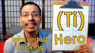(Ti) Hero - Introverted Thinking - The Sharpest Tool in the Shed - INTP ISTP ENTP ESTP