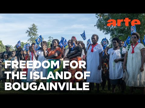 Bougainville: A New Country | ARTE.tv Documentary