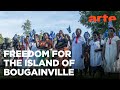 Bougainville A New Country ARTE Tv Documentary