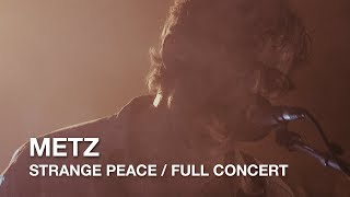 Metz | Strange Peace | Full Concert