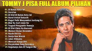 Download lagu Tommy J Pisa Full Album || Nostalgia Lagu lawas || Di batas Kota Ini - Tommy J Pisa mp3