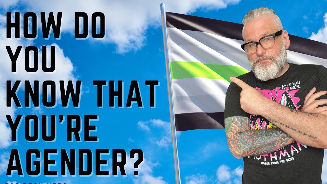 How Do I Know That I'm Agender?