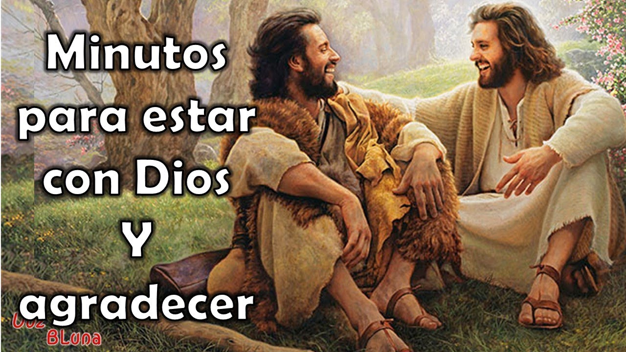 Minutos para estar con Dios y agradecer