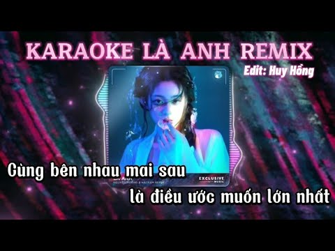 KARAOKE Là Anh Remix | Nhạc Trẻ Thịnh Hành Karaoke | PLAY HOT MUSIC