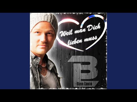 Weil man dich lieben muss