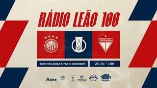 OPERÁRIO (PR) x FORTALEZA | CAMPEONATO BRASILEIRO  2026 | RÁDIO LEÃO 100/TV LEÃO