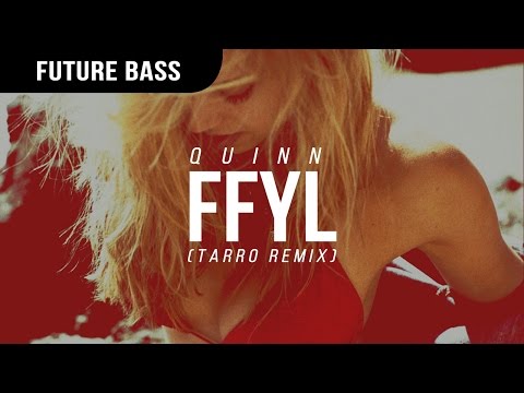 Quinn XCII - FFYL (Tarro Remix)