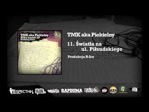 TMK aka Piekielny / R-Ice - 11. Światła na ul. Piłsudskiego | KILKA KARTEK LP