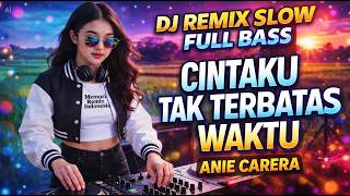 Download lagu DJ Remix Slow Cintaku Tak Terbatas Waktu - Anie Carera | Tembang Kenangan Full Bass 2026 mp3 Download lagu DJ Remix Slow Cintaku Tak Terbatas Waktu - Anie Carera | Tembang Kenangan Full Bass 2026 mp3