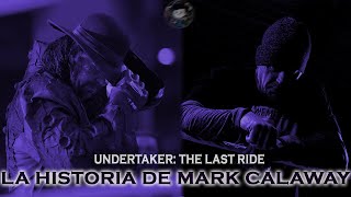Undertaker: The Last Ride-La Historia de Mark Calaway