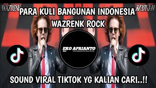 Download lagu LAGU VIRAL TIKTOK PARA KULI BANGUNAN INDONESIA WAZRENK ROCK VIRAL TIKTOK🔥  mp3