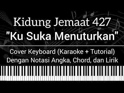 KJ 427 - Ku Suka Menuturkan (Not Angka, Chord, Lirik) Keyboard Cover (Karaoke + Tutorial)