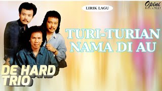 Download lagu De Hard Trio - Turi-Turian Nama Di Au (Video lirik) mp3