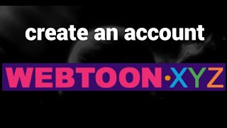 How to create an account on the WEBTOON XYZ website