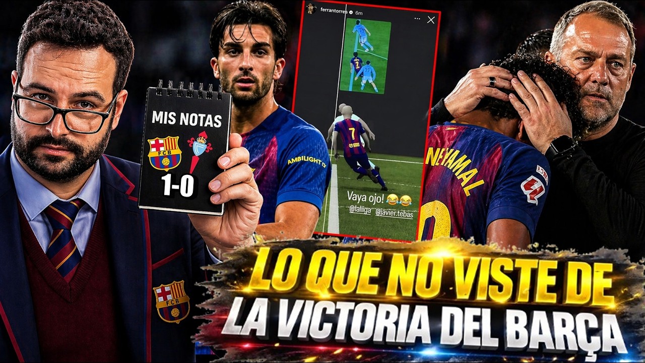 Lo que NO VISTE del BARÇA 1-0 CELTA ¡FERRAN EXPLOTA por el ÁRBITRO! FLICK AVISA y MIS NOTAS
