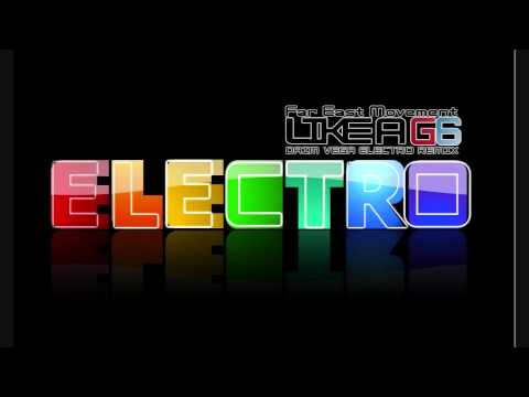Far East Movement - Like A G6 ( Daim Vega Electro House Remix )