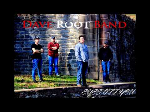 Dave Root Band - Eyes Off You