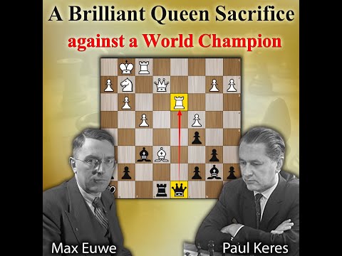 A Brilliant Positional Queen Sacrifice | Euwe vs Keres 1940
