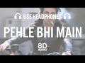 ANIMAL PEHLE BHI MAIN 8D AUDIO Ranbir Kapoor Rashmika Anil K Bobby D Vishal Mishra
