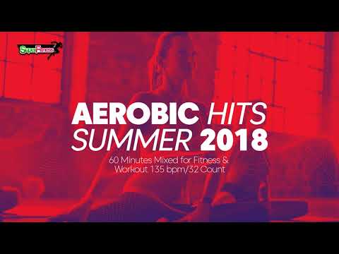 🔥 Aerobic Hits Summer 2018 – 135 BPM / 32 Count (60-Min Session)