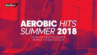 Download lagu 🔥 Aerobic Hits Summer 2018 – 135 BPM / 32 Count (60-Min Session) mp3