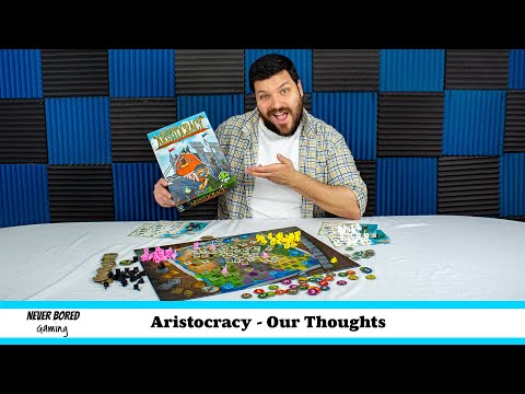 Never Bored Gaming | Our Thoughts | Aristocracy