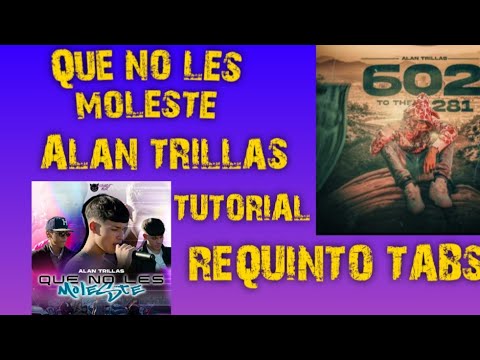 Que no les moleste | Alan trillas | Tutorial | Requinto | Tabs | Acordes