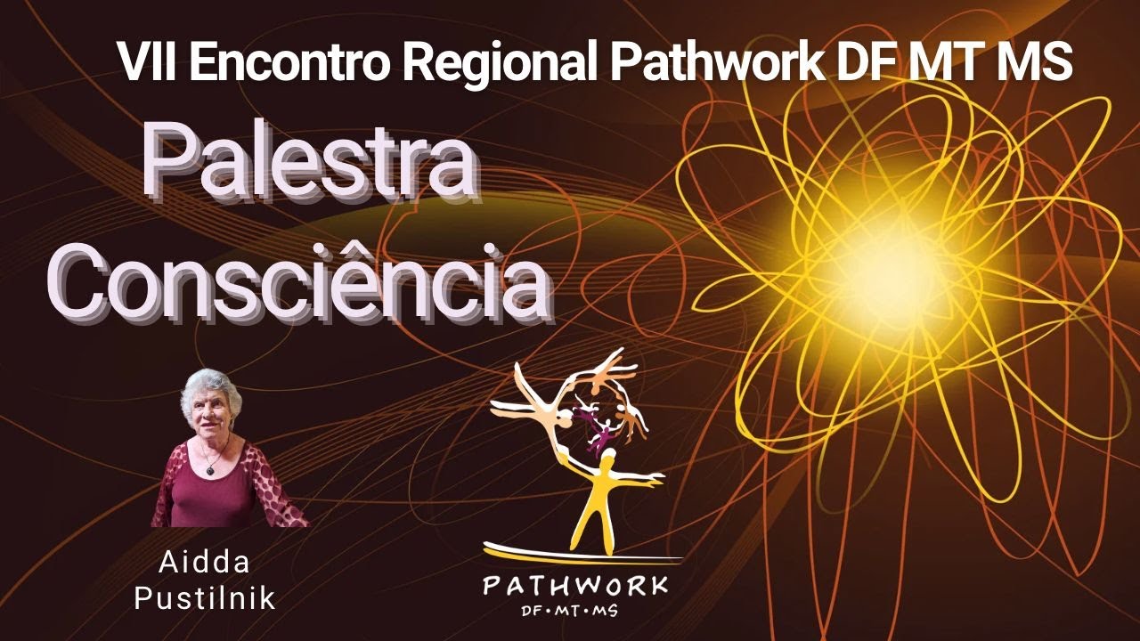 VII Encontro Regional Pathwork DF MT MS | Consciência com Aidda Pustilnik