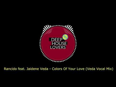Rancido feat. Jaidene Veda - Colors Of Your Love (Veda Vocal Mix)