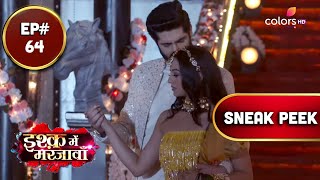 Ishq Mein Marjawan S2 | इश्क़ में मरजावाँ | Episode 64 | Coming Up Next