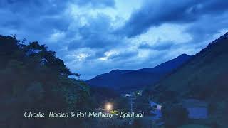 Charlie  Haden &amp; Pat Metheny  - Spiritual