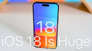 iOS 18 Is Huge!, Apple Event and The Next iPads Pro