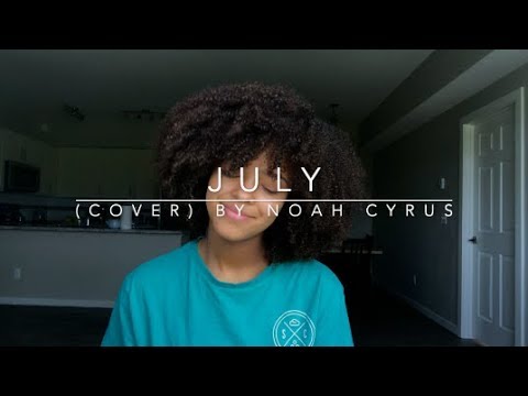 July (cover) By Noah Cyrus