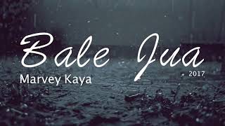 Download lagu Marvey Kaya Bale Jua Terbaru 2017 mp3 Download lagu Marvey Kaya Bale Jua Terbaru 2017 mp3