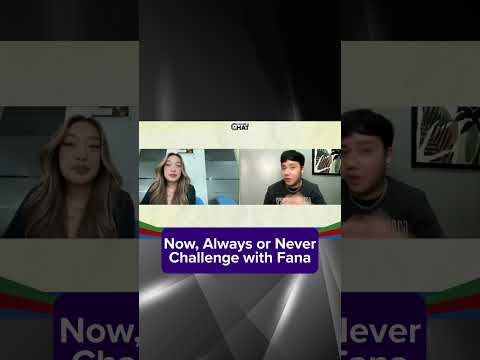 Now, Always or Never Challenge with Fana Kapamilya Shorts