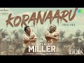 Koranaaru - Lyrical Video  ! Captain Miller | Dhanush | Shiva Rajkumar | GV Prakash | Dev!SJF