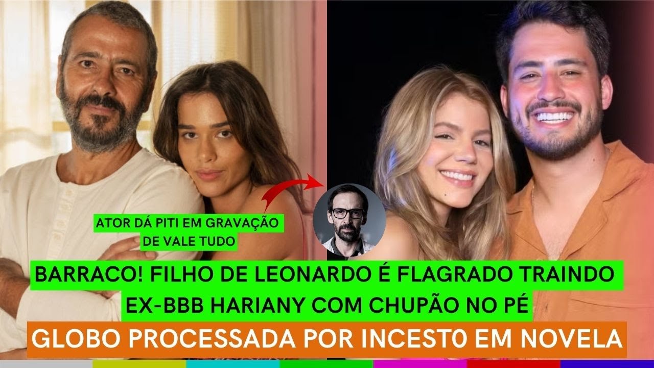 Globo PROCESSADA por INC3ST0 em novela | Ex-BBB é TRAÍDA por FILHO de Leonardo | PITI em Vale Tudo