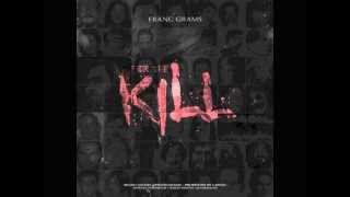 Franc Grams - FOR THE KILL