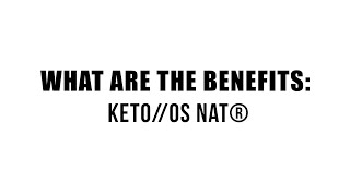 What are the Benefits: KETO OS//NAT™