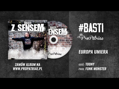 Basti ft. Toony - "Europa umiera" beat Funk Monster, mix master Nestor / Z albumu "Z sensem"