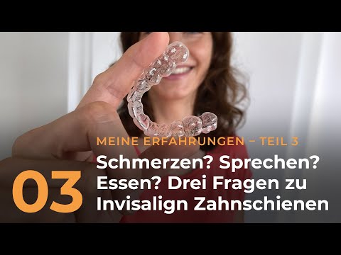 03 Schmerzen? Sprechen? Essen? Fragen zu Invisalign Zahnschienen