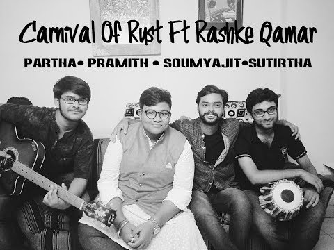 Carnival Of Rust Ft Rashke Qamar