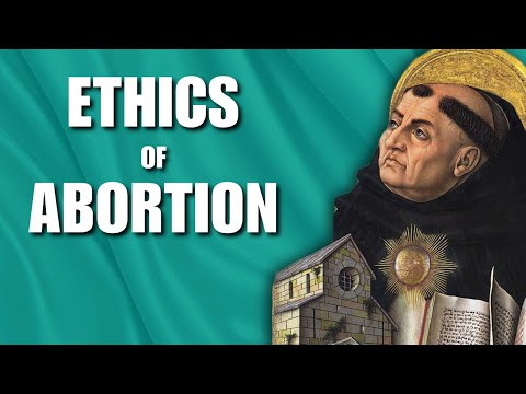 Aquinas & the Ethics of Abortion | Aquinas & Natural Law Ethics #7