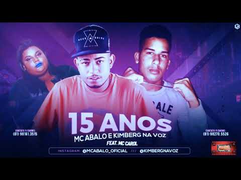 ⚪MC ABALO E KIMBERG NA VOZ FEAT MC CAROL - 15 ANOS  #bregafunk