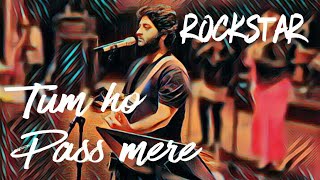 Tum ho pass mere | Rockstar | Mashup | Arijit Singh LIVE