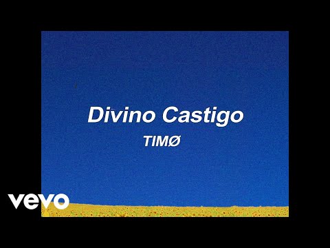 TIMØ - Divino Castigo (Lyric Video)