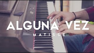 Alguna Vez - Matisse / COVER / Griss Romero + Luis Espinoza + Rafa Solis