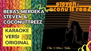 Download lagu [KARAOKE] BEBAS MERDEKA - STEVEN & COCONUT TREEZ mp3