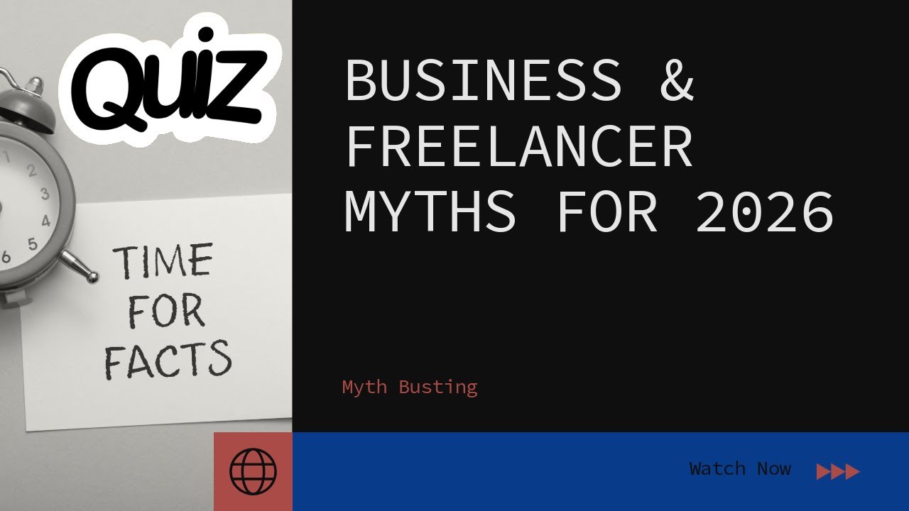 Fact or Fiction: 2026 Business & Freelancer Myths (Are You Ready?)